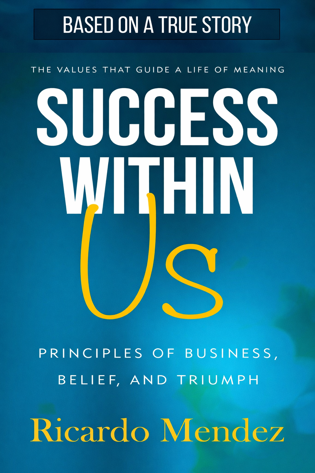 Success Within Us by Ricardo Mendez